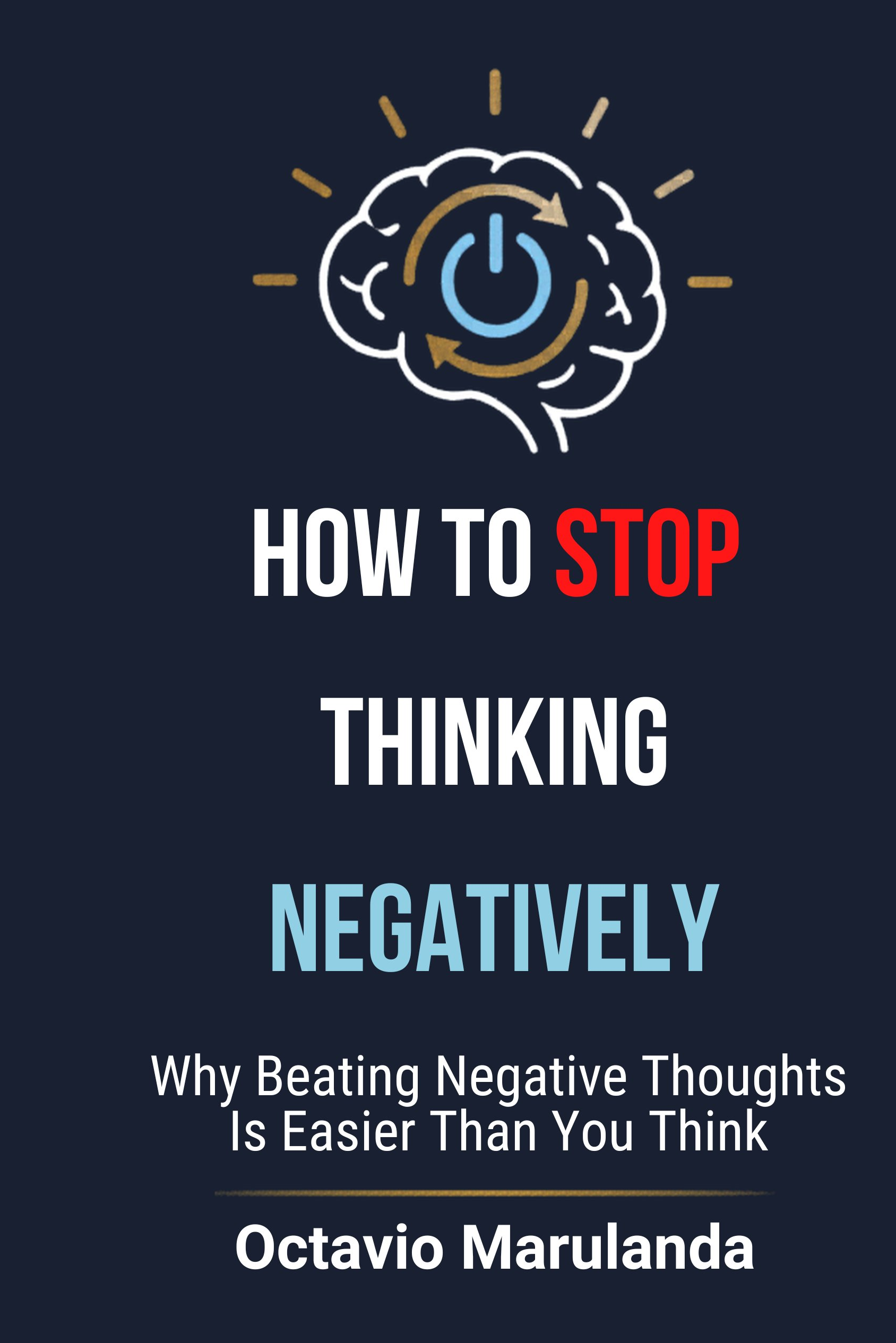 How to Stop Thinking Negatively — Book Cover